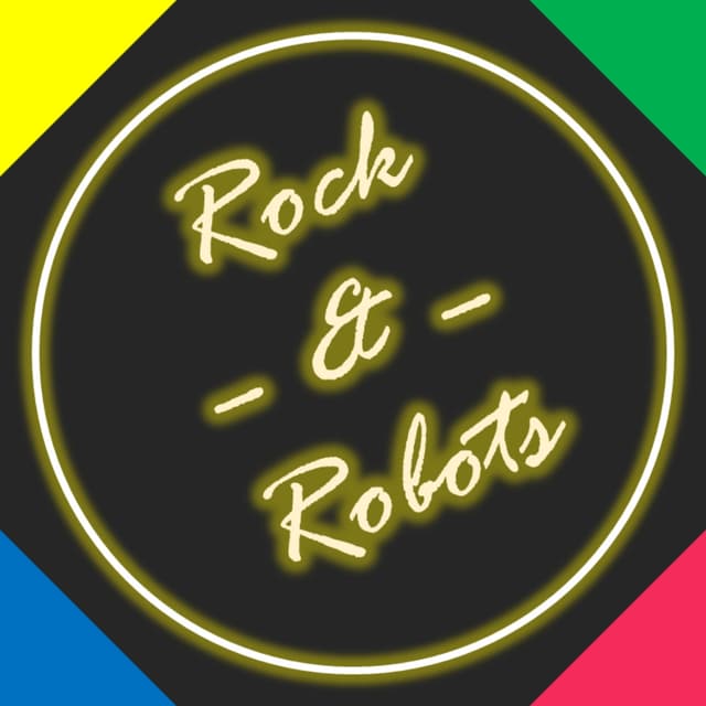 Rock & Robots: The Podcast