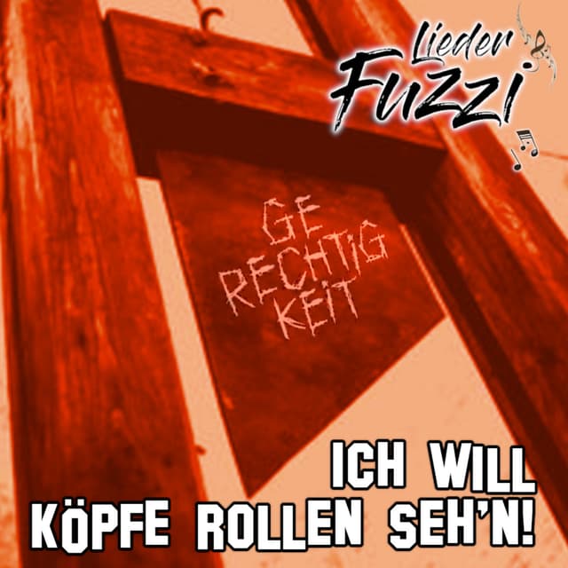 Ich will Köpfe rollen seh'n