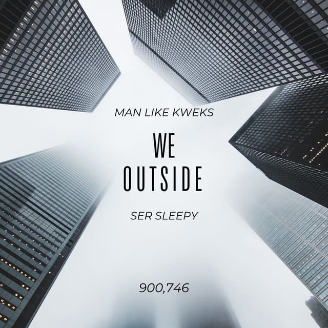 WE OUTSIDE | KWEKS & SLEEPY