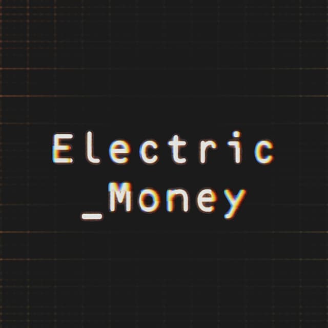 Electric Money | ₿