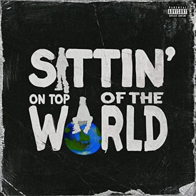 SITTIN' ON TOP OF THE WORLD