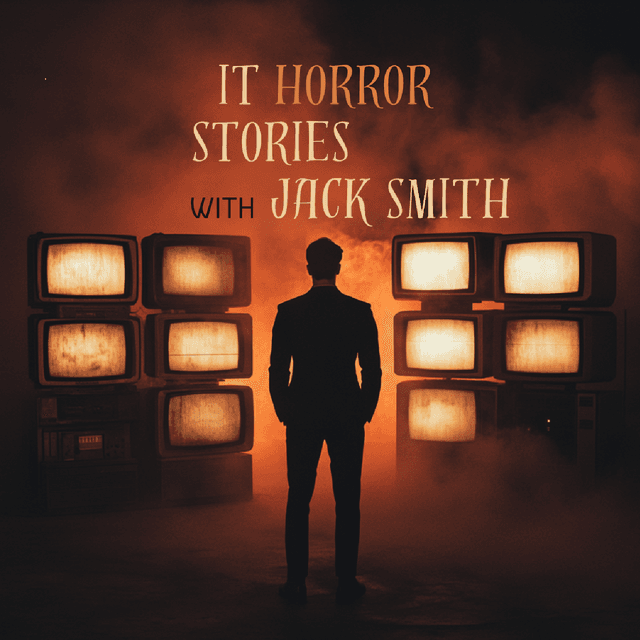 IT Horror Stories with Jack Smith